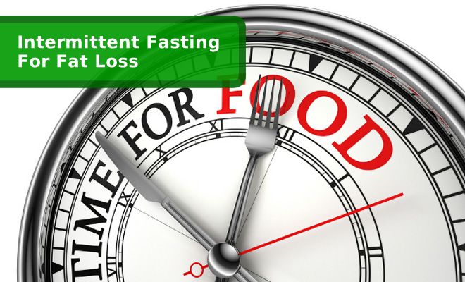 What You Need To Know About Intermittent Fasting For Weight Loss And